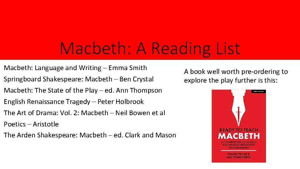 Macbeth: A Reading List Macbeth: Language and Writing – Emma Smith Springboard Shakespeare: Macbeth