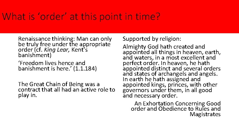 What is ‘order’ at this point in time? Renaissance thinking: Man can only be