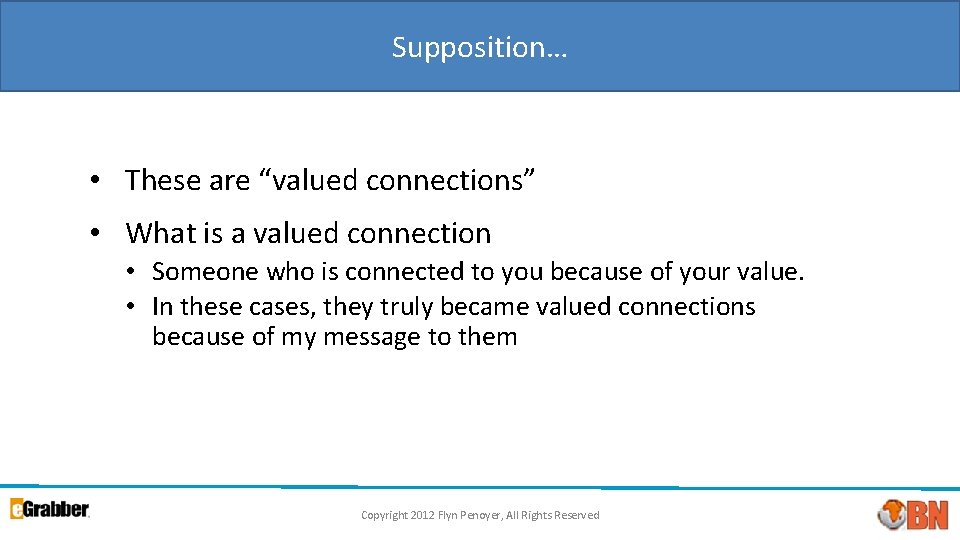Supposition… • These are “valued connections” • What is a valued connection • Someone