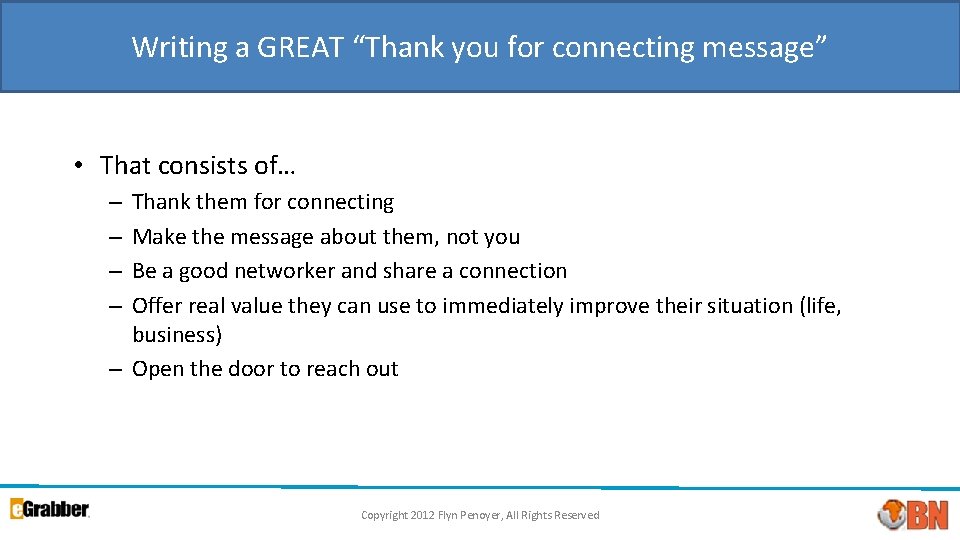 Writing a GREAT “Thank you for connecting message” • That consists of… Thank them