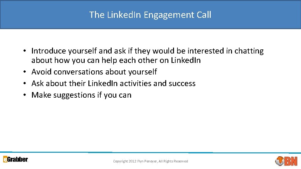 The Linked. In Engagement Call • Introduce yourself and ask if they would be