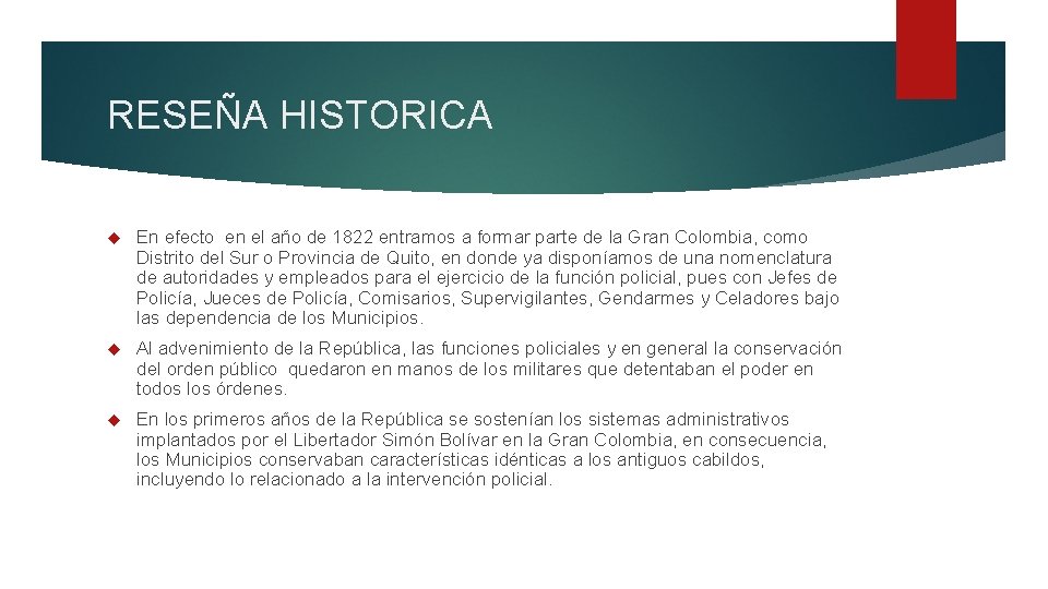 RESEÑA HISTORICA En efecto en el año de 1822 entramos a formar parte de