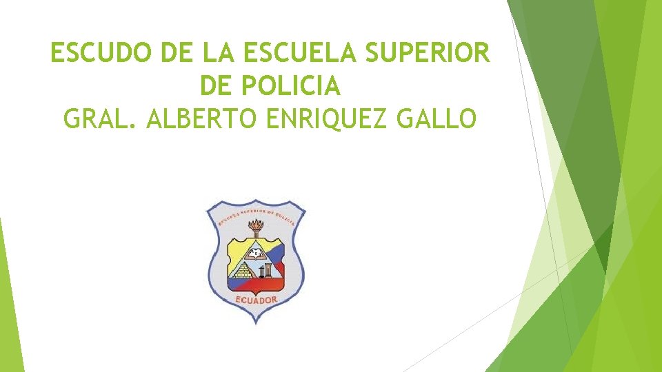 ESCUDO DE LA ESCUELA SUPERIOR DE POLICIA GRAL. ALBERTO ENRIQUEZ GALLO 