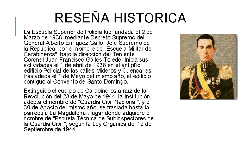 RESEÑA HISTORICA La Escuela Superior de Policía fue fundada el 2 de Marzo de