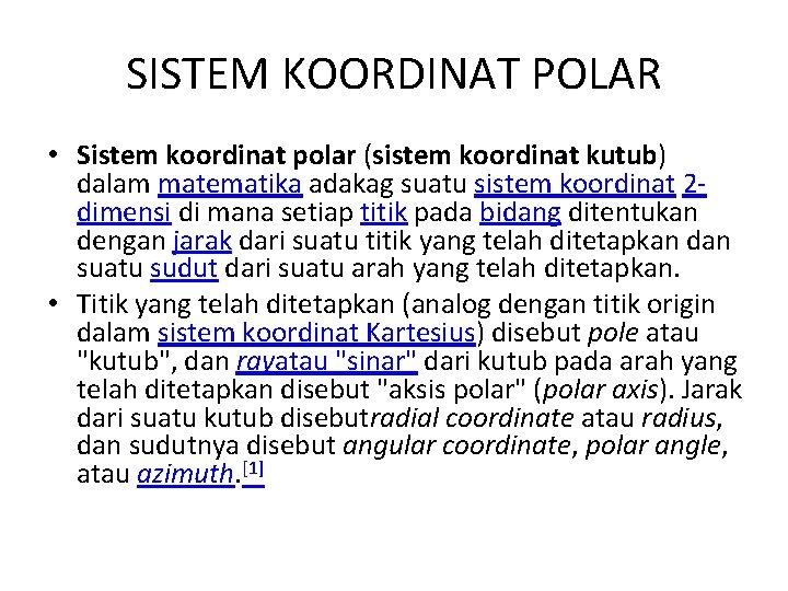 SISTEM KOORDINAT POLAR • Sistem koordinat polar (sistem koordinat kutub) dalam matematika adakag suatu