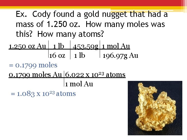 Ex. Cody found a gold nugget that had a mass of 1. 250 oz.