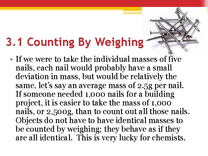 3. 1 Counting By Weighing • If we were to take the individual masses