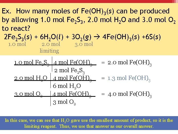 Ex. How many moles of Fe(OH)3(s) can be produced by allowing 1. 0 mol
