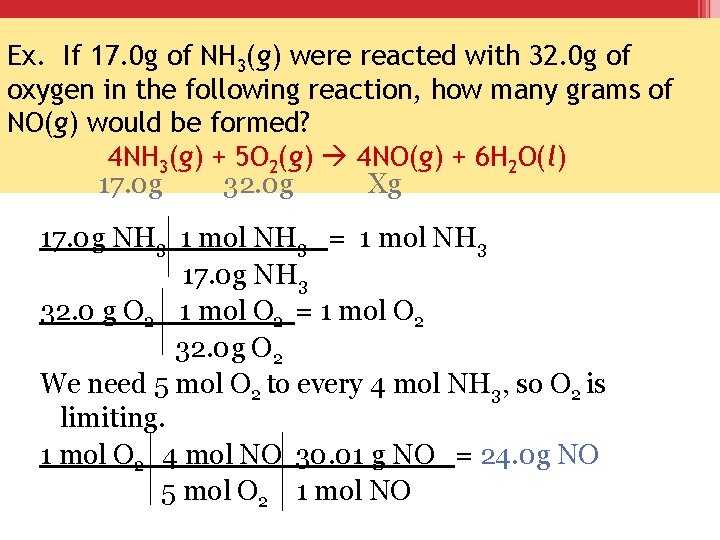 Ex. If 17. 0 g of NH 3(g) were reacted with 32. 0 g