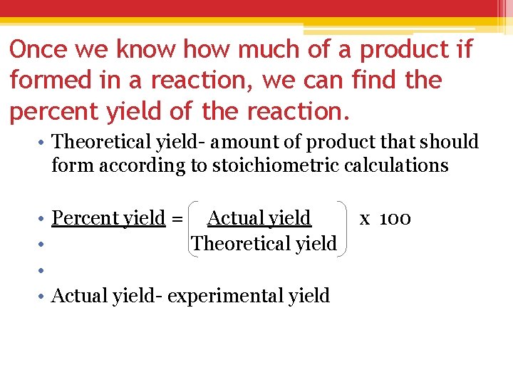 Once we know how much of a product if formed in a reaction, we