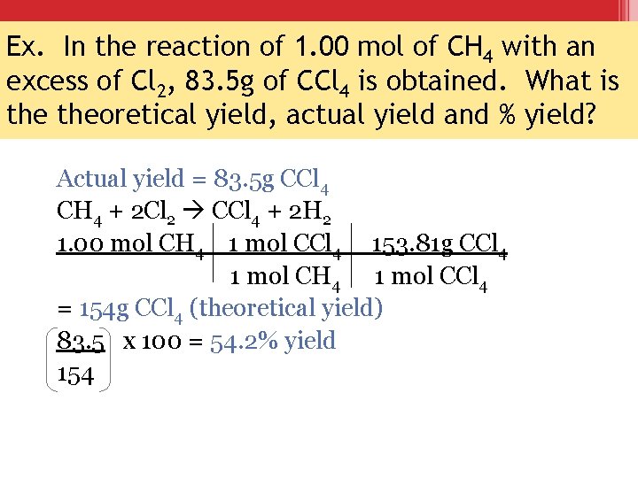 Ex. In the reaction of 1. 00 mol of CH 4 with an excess