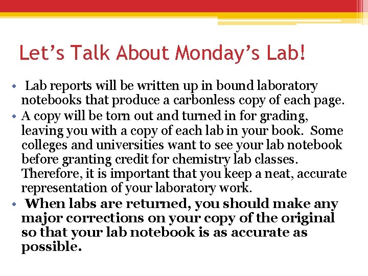 Let’s Talk About Monday’s Lab! • Lab reports will be written up in bound