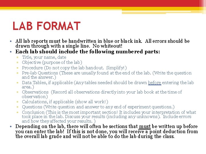 LAB FORMAT • All lab reports must be handwritten in blue or black ink.