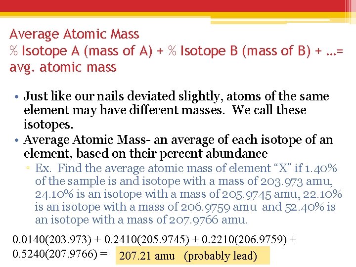 Average Atomic Mass % Isotope A (mass of A) + % Isotope B (mass
