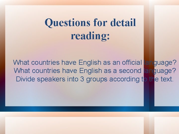 Questions for detail reading: What countries have English as an official language? What countries