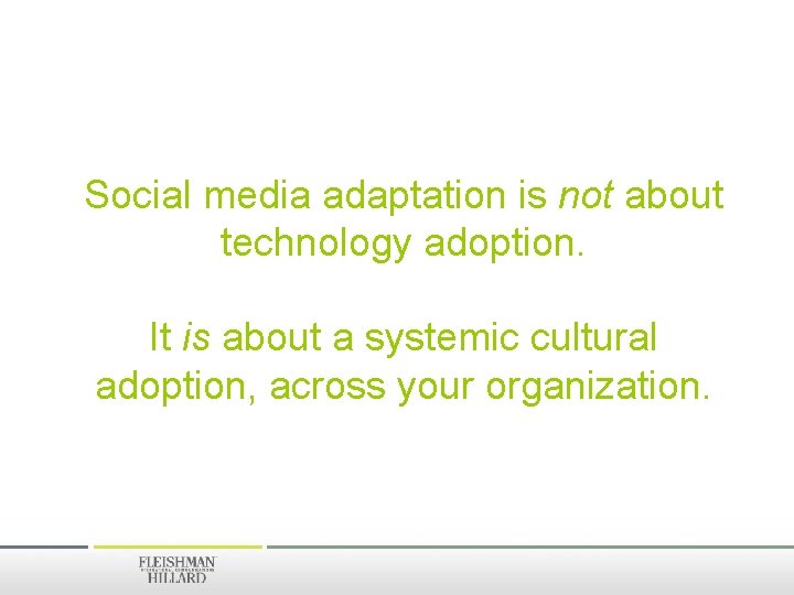 Social media adaptation is not about technology adoption. It is about a systemic cultural