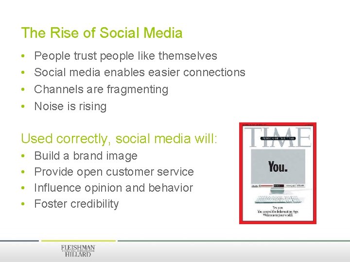 The Rise of Social Media • • People trust people like themselves Social media