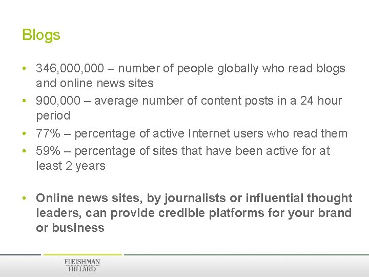 Blogs • 346, 000 – number of people globally who read blogs and online