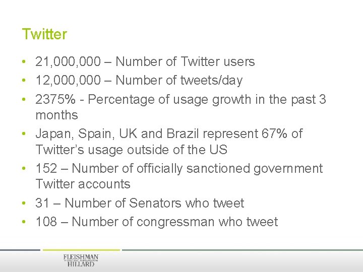 Twitter • 21, 000 – Number of Twitter users • 12, 000 – Number