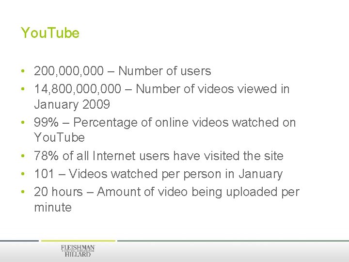 You. Tube • 200, 000 – Number of users • 14, 800, 000 –