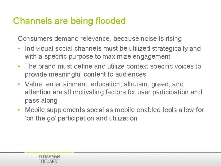 Channels are being flooded Consumers demand relevance, because noise is rising • Individual social