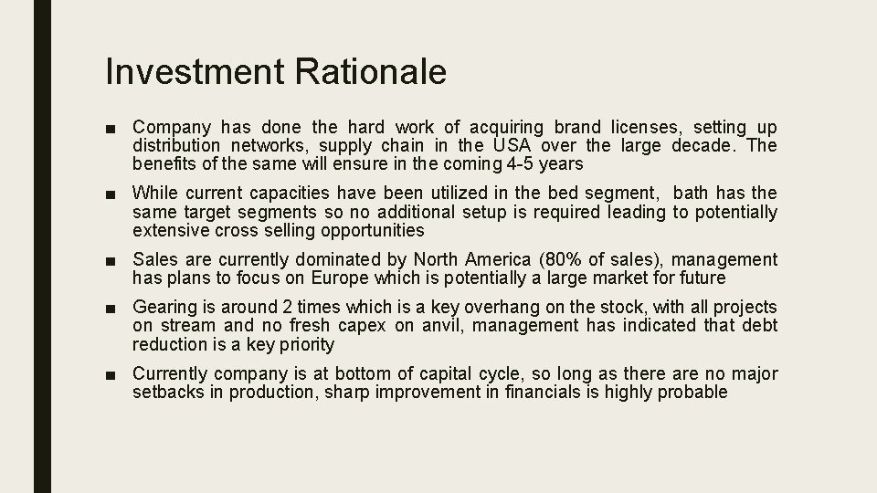 Investment Rationale ■ Company has done the hard work of acquiring brand licenses, setting