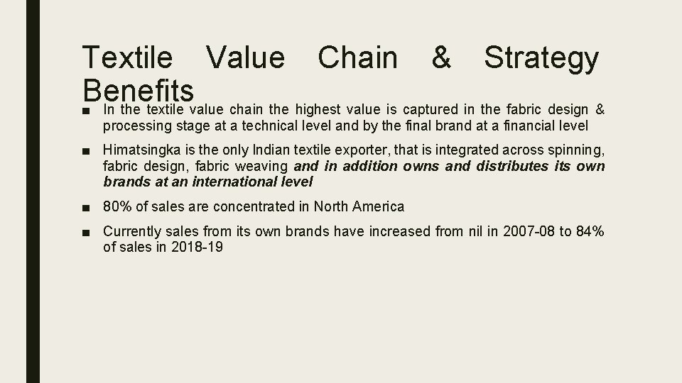 Textile Value Chain & Strategy Benefits ■ In the textile value chain the highest