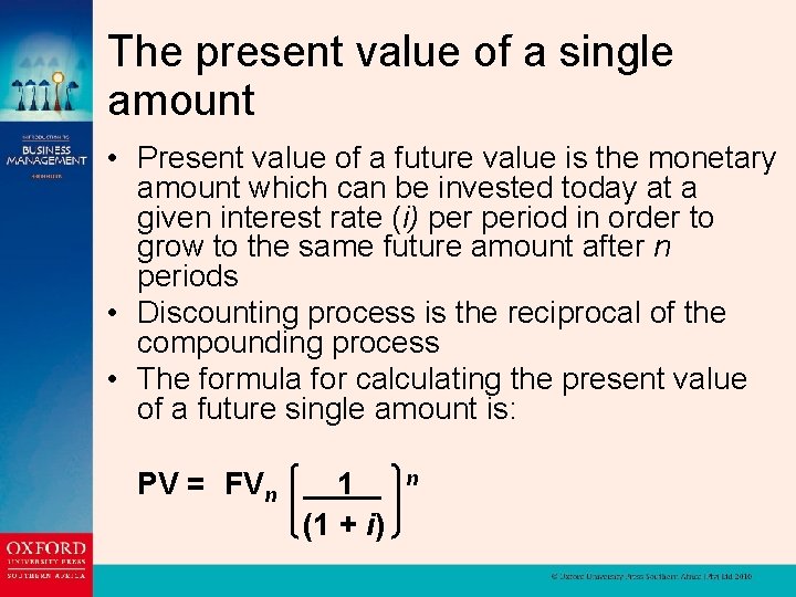 The present value of a single amount • Present value of a future value