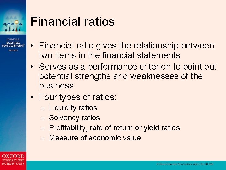 Financial ratios • Financial ratio gives the relationship between two items in the financial