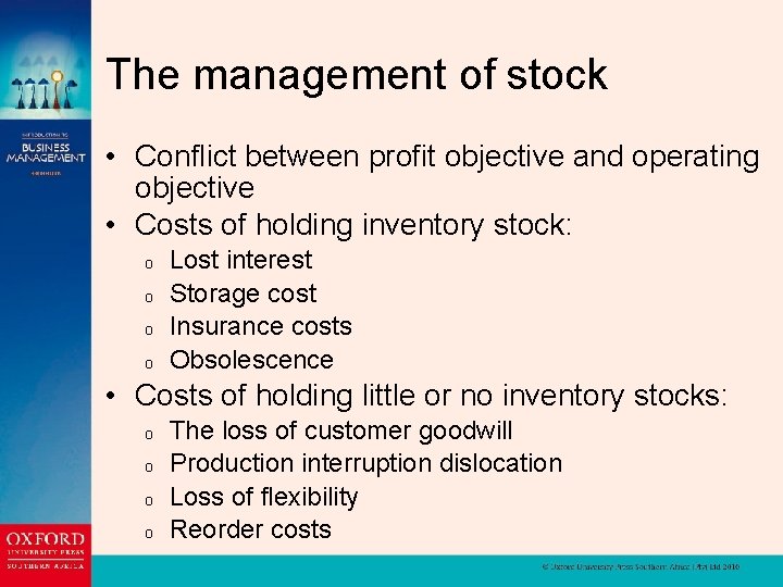 The management of stock • Conflict between profit objective and operating objective • Costs