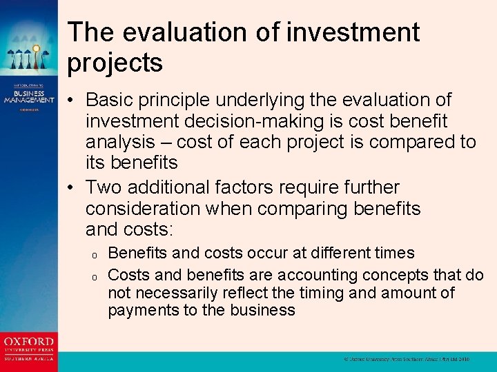 The evaluation of investment projects • Basic principle underlying the evaluation of investment decision-making