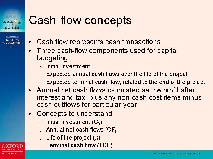 Cash-flow concepts • Cash flow represents cash transactions • Three cash-flow components used for
