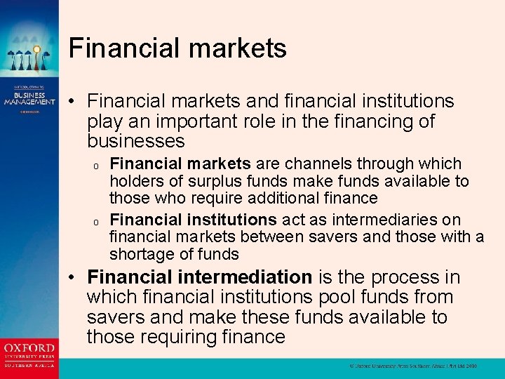 Financial markets • Financial markets and financial institutions play an important role in the
