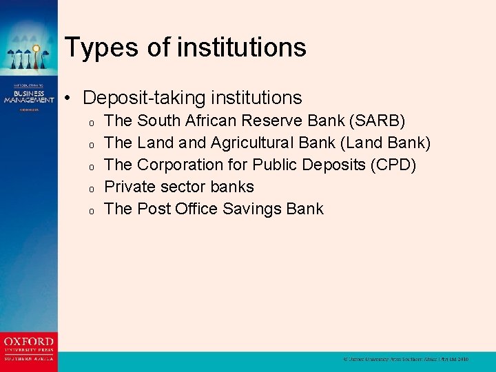 Types of institutions • Deposit-taking institutions o o o The South African Reserve Bank