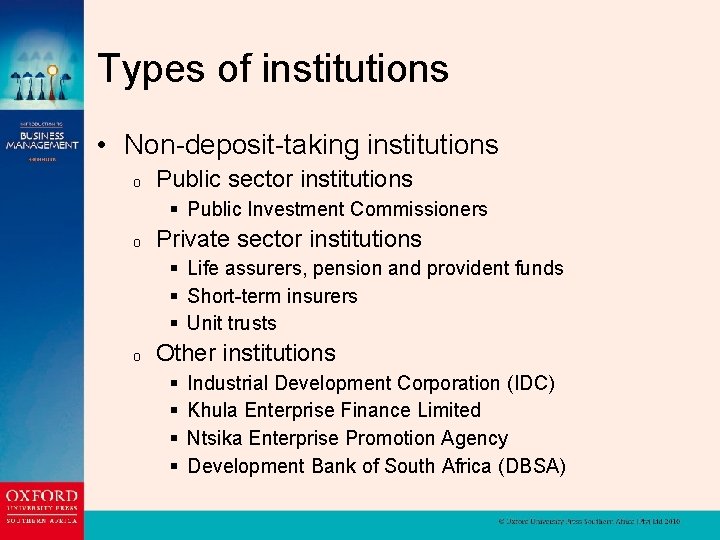 Types of institutions • Non-deposit-taking institutions o Public sector institutions § Public Investment Commissioners