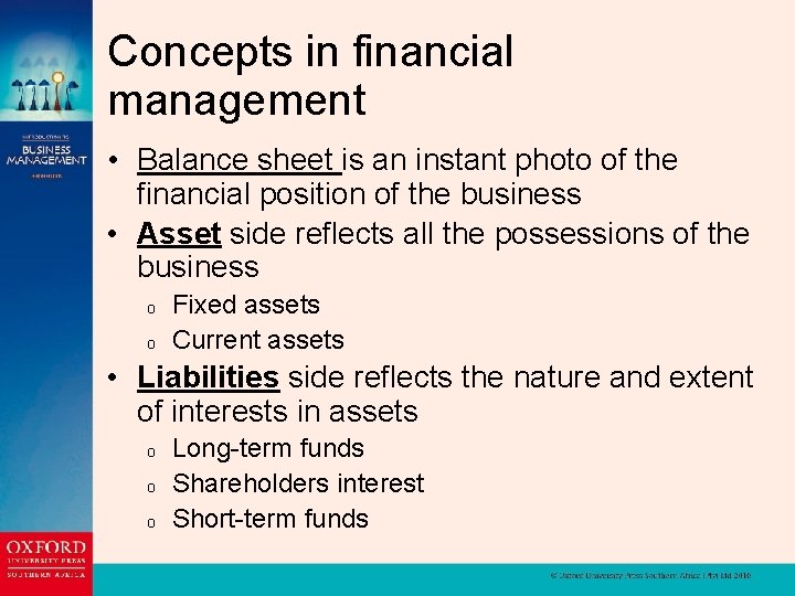 Concepts in financial management • Balance sheet is an instant photo of the financial