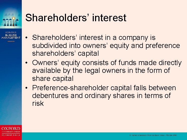 Shareholders’ interest • Shareholders’ interest in a company is subdivided into owners’ equity and