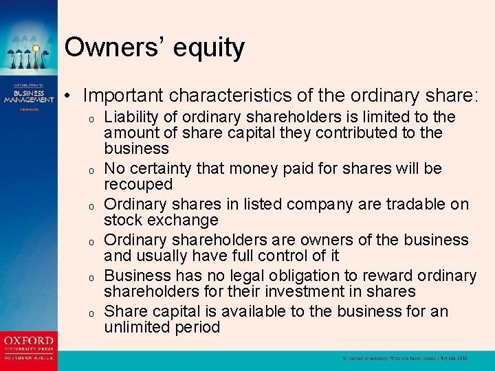 Owners’ equity • Important characteristics of the ordinary share: o o o Liability of