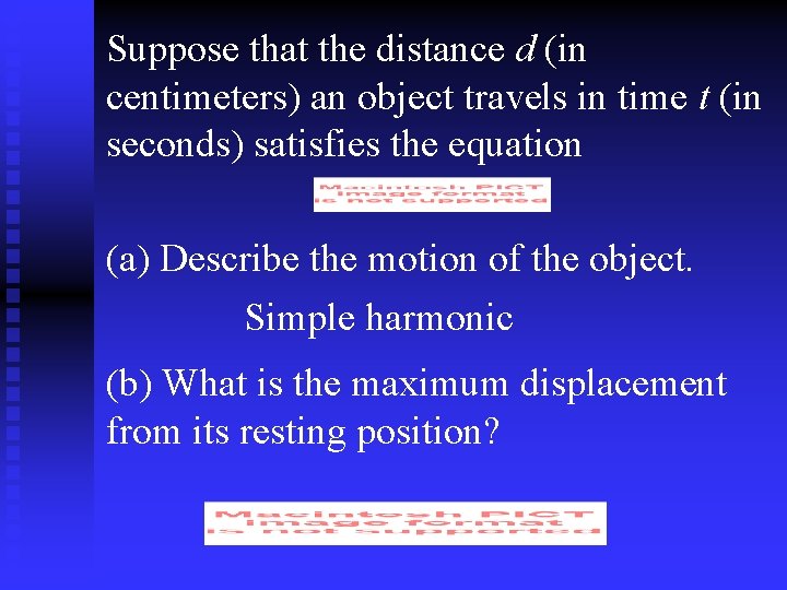 Suppose that the distance d (in centimeters) an object travels in time t (in