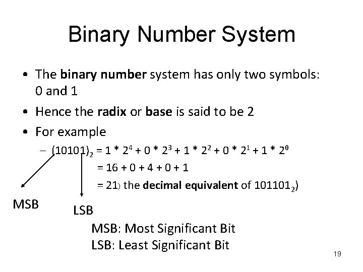 Binary Number System • The binary number system has only two symbols: 0 and