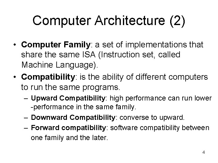 Computer Architecture (2) • Computer Family: a set of implementations that share the same