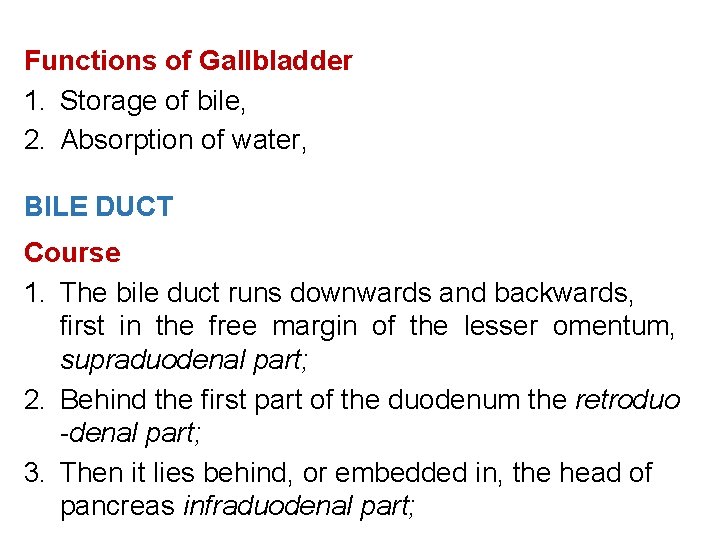 Functions of Gallbladder 1. Storage of bile, 2. Absorption of water, BILE DUCT Course