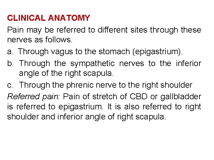 CLINICAL ANATOMY Pain may be referred to different sites through these nerves as follows.
