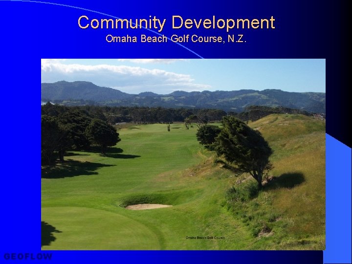 Community Development Omaha Beach Golf Course, N. Z. GEOFLOW 