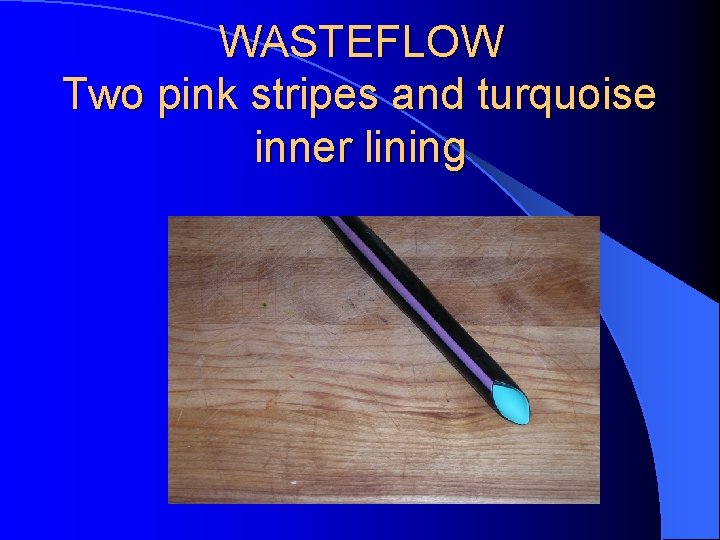 WASTEFLOW Two pink stripes and turquoise inner lining 