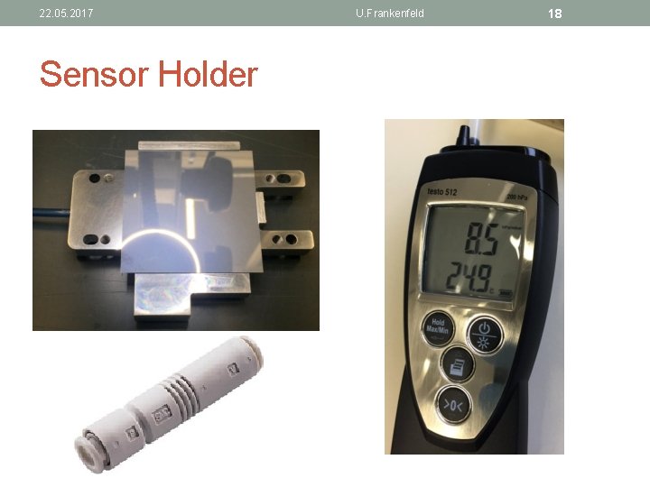 22. 05. 2017 Sensor Holder U. Frankenfeld 18 