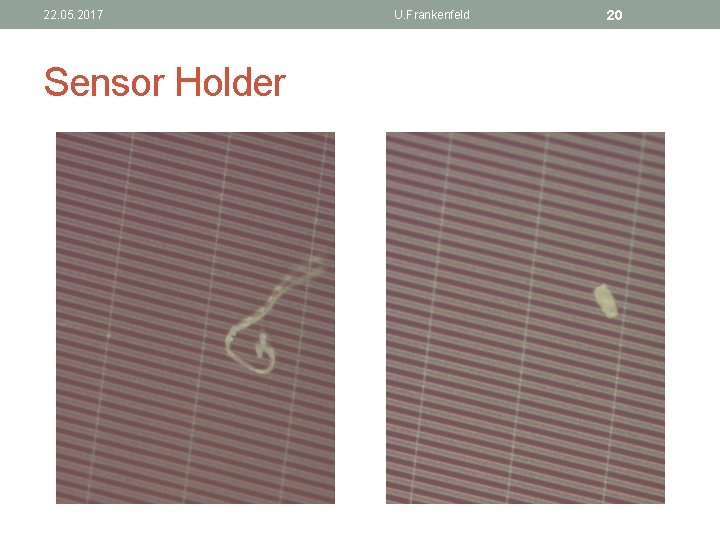 22. 05. 2017 Sensor Holder U. Frankenfeld 20 
