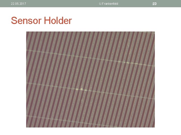 22. 05. 2017 Sensor Holder U. Frankenfeld 23 