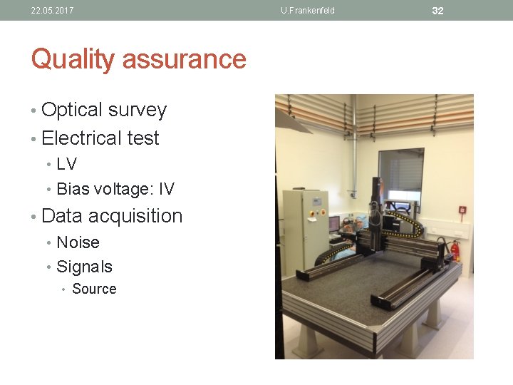 22. 05. 2017 Quality assurance • Optical survey • Electrical test • LV •