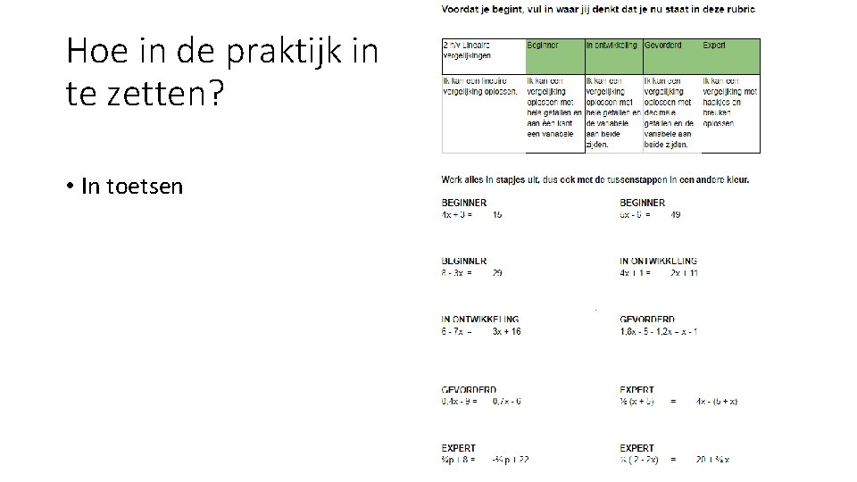 Hoe in de praktijk in te zetten? • In toetsen 